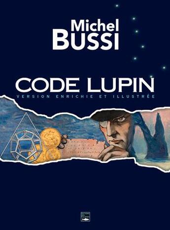 Couverture du livre « Code Lupin ; version enrichie et illustrée » de Michel Bussi aux éditions Des Falaises