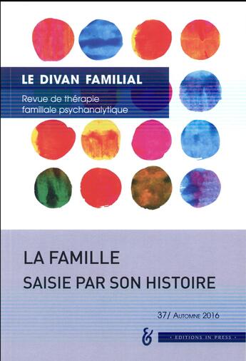 Couverture du livre « Le Divan Familial N37 La Famille Saisie Par Son Histoire » de Alberto Eiguer aux éditions In Press
