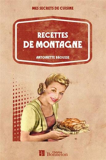 Couverture du livre « Recettes de montagne » de Brousse A. aux éditions Bonneton