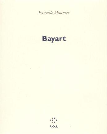 Couverture du livre « Bayart » de Pascalle Monnier aux éditions P.o.l