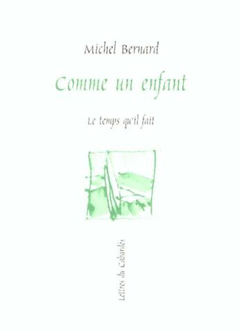 Couverture du livre « Comme un enfant » de Michel Bernard aux éditions Le Temps Qu'il Fait