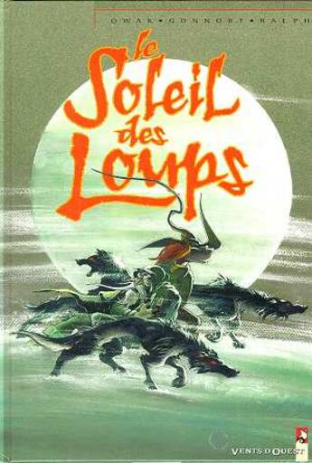 Couverture du livre « Le Soleil des loups - Tome 01 » de Ralph et Gilles Gonnort et Arthur Qwak aux éditions Vents D'ouest