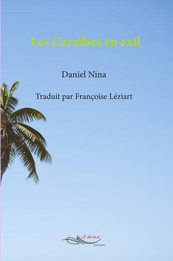 Couverture du livre « Les caraibes en exil » de Nina/Leziart aux éditions 5 Sens