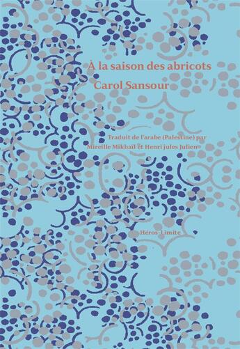 Couverture du livre « À la saison des abricots » de Carol Sansour aux éditions Heros Limite