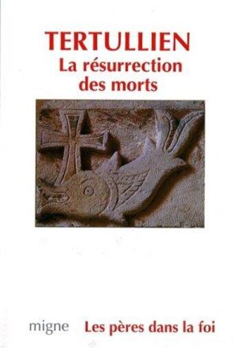 Couverture du livre « La resurrection des morts » de Tertullien aux éditions Jacques-paul Migne