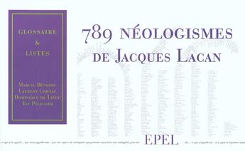Couverture du livre « 789 neologismes de jacques lacan » de Ecole Lacanienne De aux éditions Epel