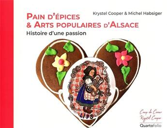 Couverture du livre « Pain d'epices et arts populaires d'alsace - histoire d'une passion » de Cooper/Habsiger aux éditions Est Libris