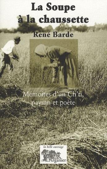 Couverture du livre « La soupe à la chaussette » de Rene Barde aux éditions Arganier