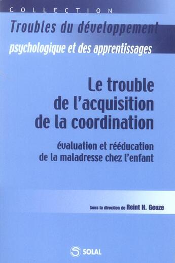 Couverture du livre « Trouble de l'acquisition de la coordination » de Geuze aux éditions Solal