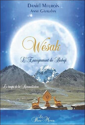 Couverture du livre « Wésak, l'enseignement de Babaji ; le temps de la réconciliation » de Anne Givaudan et Daniel Meurois aux éditions Passe Monde