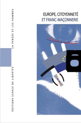 Couverture du livre « La pensée et les hommes T.60 ; Europe, citoyenneté et franc-maçonnerie » de  aux éditions Centre D'action Laique