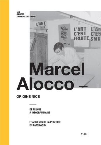 Couverture du livre « Marcel Alocco : origine Nice » de Jannick Thiroux aux éditions Enseigne Des Oudin