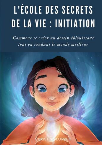 Couverture du livre « L'École des Secrets de la Vie » de Christine Lorren aux éditions Thebookedition.com