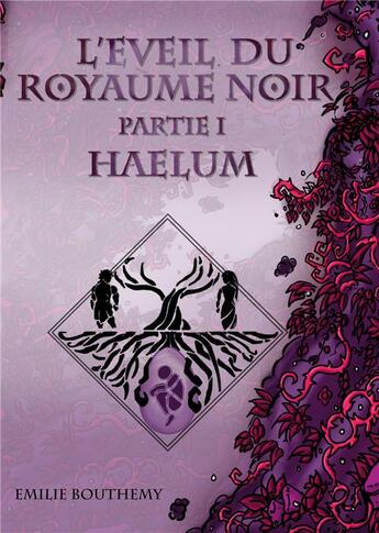 Couverture du livre « L'éveil du royaume noir Tome 1 : Haelum » de Emilie Bouthemy aux éditions Books On Demand