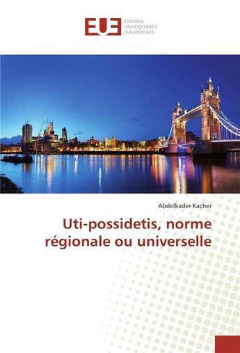 Couverture du livre « Uti-possidetis, norme regionale ou universelle » de Kacher Abdelkader aux éditions Editions Universitaires Europeennes