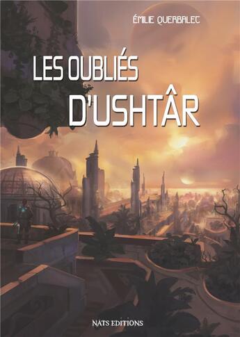 Couverture du livre « Les oubliés d'Ushtâr » de Emilie Querbalec aux éditions Nats