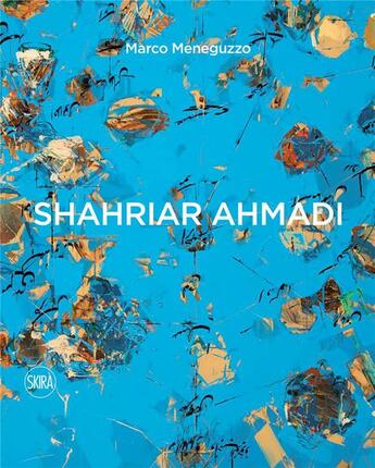 Couverture du livre « Shahriar Ahmadi » de Marco Meneguzzo aux éditions Skira