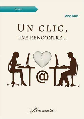 Couverture du livre « Un clic, une rencontre... » de Ruiz Ana aux éditions Atramenta