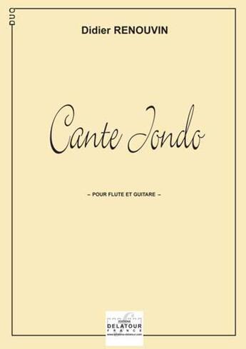 Couverture du livre « Cante jondo pour flute et guitare » de Renouvin Didier aux éditions Delatour