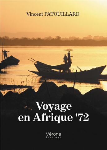 Couverture du livre « Voyage en Afrique '72 » de Vincent Patouillard aux éditions Verone