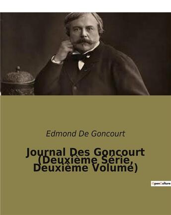 Couverture du livre « Journal Des Goncourt (Deuxième Série, Deuxième Volume) » de Edmond De Goncourt aux éditions Culturea