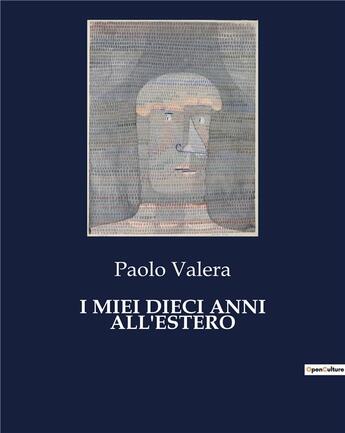 Couverture du livre « I MIEI DIECI ANNI ALL'ESTERO » de Valera Paolo aux éditions Culturea