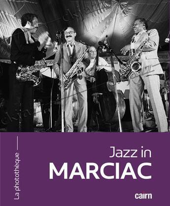 Couverture du livre « Jazz in Marciac » de Christian Kitzinger et Pierre-Henri Ardonceau aux éditions Cairn