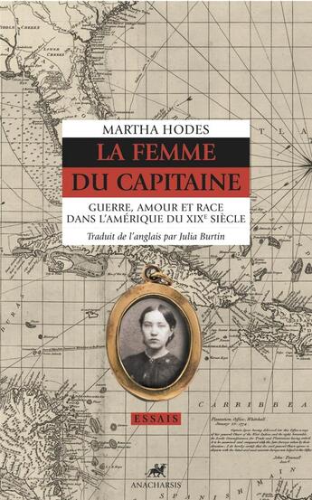 Couverture du livre « La femme du capitaine ; guerre, amour et race dans l'Amérique du XIX siècle » de Hodes Martha aux éditions Anacharsis