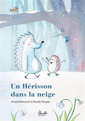 Couverture du livre « Un hérisson dans la neige » de Pascale Hecquet et Arnaud Demuynck aux éditions L'apprimerie