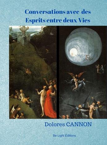 Couverture du livre « Conversations avec des Esprits entre deux Vies » de Dolores Cannon aux éditions Be Light