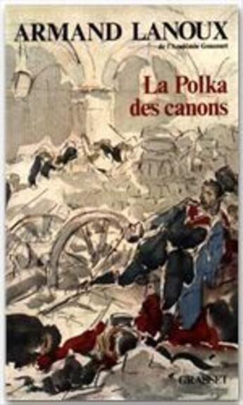 Couverture du livre « La polka des canons » de Armand Lanoux aux éditions Grasset