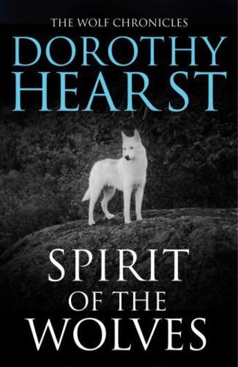 Couverture du livre « Spirit of the Wolves » de Dorothy Hearst aux éditions Simon And Schuster Uk