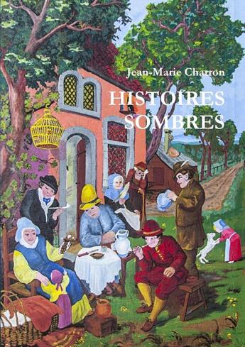 Couverture du livre « Histoires sombres » de Jean-Marie Charron aux éditions Lulu