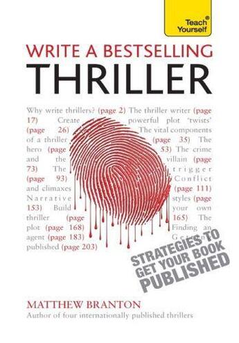 Couverture du livre « Write a Bestselling Thriller: Teach Yourself Strategies to Get Your Bo » de Branton Matthew aux éditions Hodder Education Digital