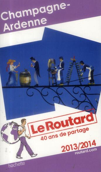 Couverture du livre « Guide du Routard ; Champagne-Ardenne (édition 2013/2014) » de  aux éditions Hachette Tourisme