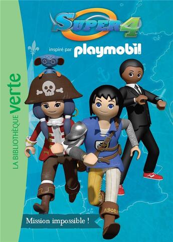 Couverture du livre « Playmobil Super 4 t.3 ; mission impossible ! » de  aux éditions Hachette Jeunesse