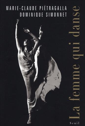 Couverture du livre « La femme qui danse » de Pietragalla/Simonnet aux éditions Seuil