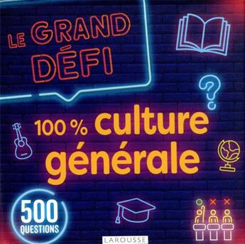 Couverture du livre « Le grand défi 100% culture générale » de  aux éditions Larousse