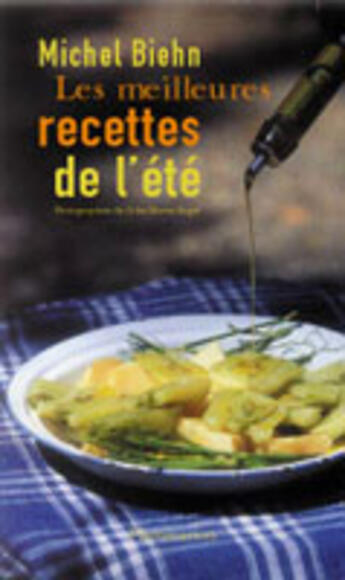 Couverture du livre « Les Meilleures Recettes De L'Ete » de Michel Biehn aux éditions Flammarion