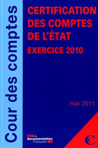 Couverture du livre « Certification des comptes de l'Etat ; exercice 2010 » de Cour De Comptes aux éditions Documentation Francaise