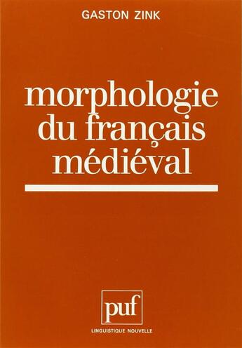 Couverture du livre « Morphologie du français medieval » de Gaston Zink aux éditions Puf