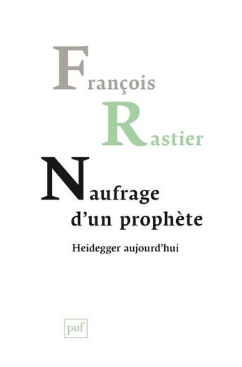 Couverture du livre « Naufrage d'un prophète » de Francois Rastier aux éditions Puf