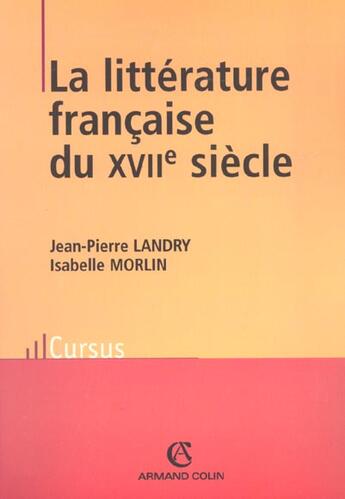 Couverture du livre « Litterature Francaise Xvii Siecle » de Jean-Pierre Landry aux éditions Armand Colin