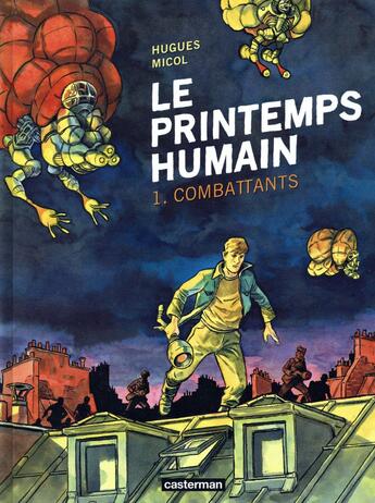 Couverture du livre « Le printemps humain - t01 - combattants » de Hugues Micol aux éditions Casterman