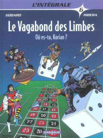 Couverture du livre « Le vagabond des limbes ; intégrale t.6 ; où es-tu, Korian? » de Christian Godard et Julio Ribera aux éditions Dargaud