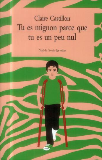 Couverture du livre « Tu es mignon parce que tu es un peu nul » de Claire Castillon aux éditions Ecole Des Loisirs