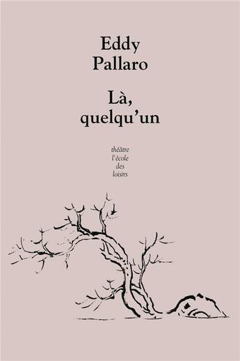 Couverture du livre « Là, quelqu'un » de Eddy Pallaro aux éditions Ecole Des Loisirs