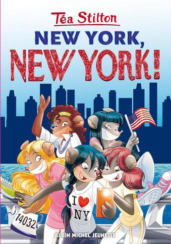 Couverture du livre « Les Téa sisters t.6 : New York New York ! » de Tea Stilton aux éditions Albin Michel Jeunesse