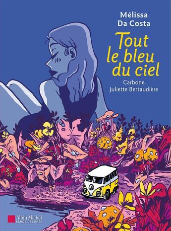 Couverture du livre « Tout le bleu du ciel » de Carbone et Melissa Da Costa et Juliette Bertaudiere aux éditions Albin Michel