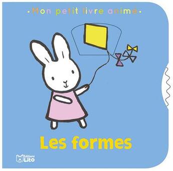 Couverture du livre « Mon petit livre animé ; les formes » de  aux éditions Lito